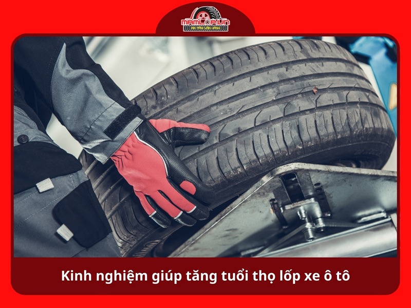 Kinh nghiem giup tang tuoi tho lop xe o to