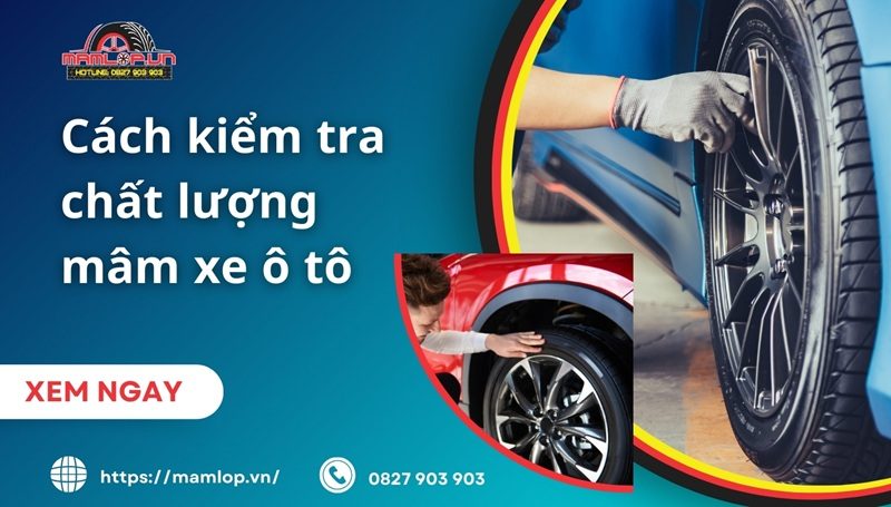 Cách kiểm tra chất lượng mâm xe ô tô CHUẨN tại nhà