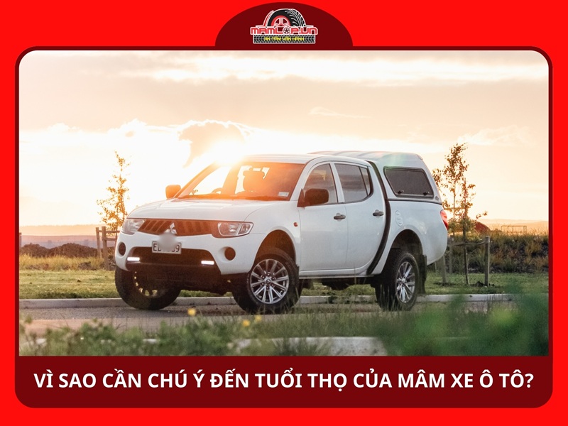 Vì sao cần chú ý đến tuổi thọ của mâm xe ô tô?