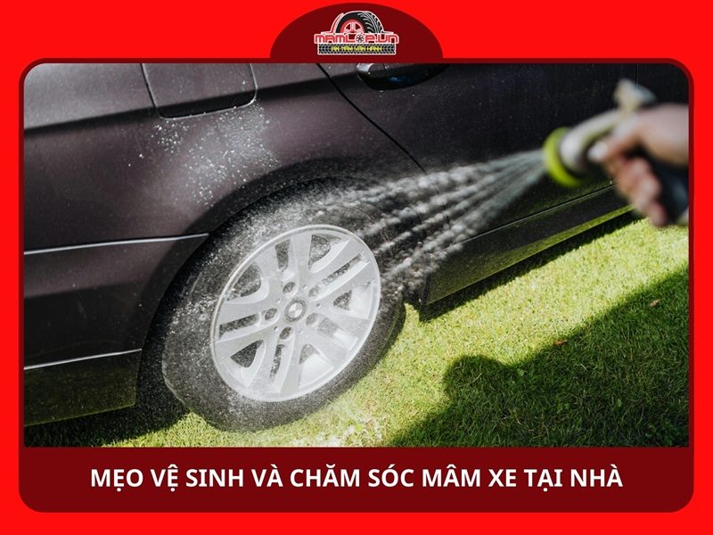 Mẹo vệ sinh và chăm sóc mâm xe tại nhà