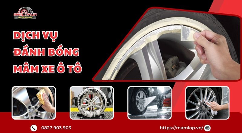 Dịch vụ đánh bóng mâm xe ô tô chuyên nghiệp [BÁO GIÁ 2026]