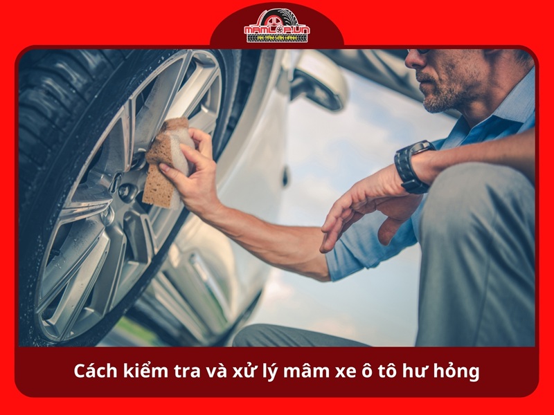 Cách kiểm tra và xử lý mâm xe ô tô hư hỏng