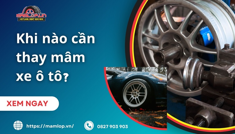 Khi nào cần thay mâm xe ô tô? Dấu hiệu nhận biết và LƯU Ý