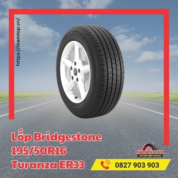 Đặc điểm của lốp Bridgestone 195/50R16 Turanza ER33