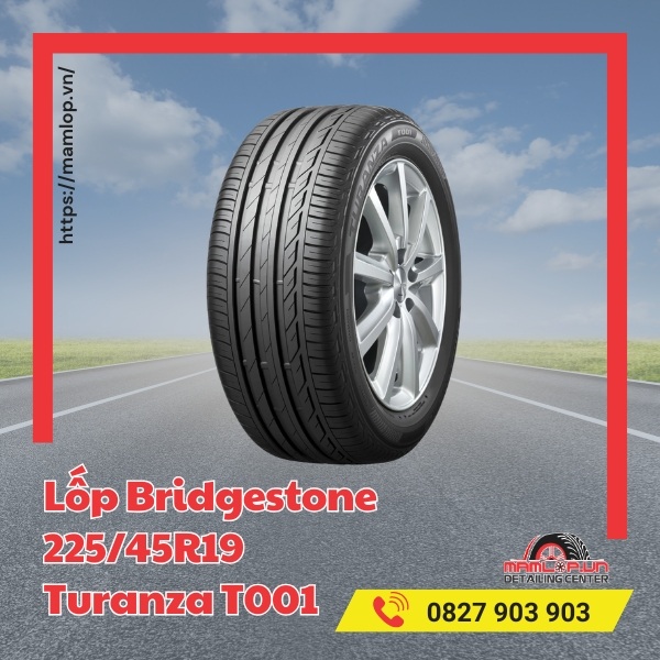 Lốp Bridgestone 225/45R19 Turanza T001 có đặc điểm gì?