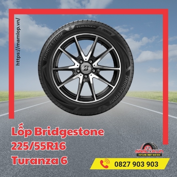 Đặc tính nổi bật của lốp Bridgestone 225/55R16 Turanza 6