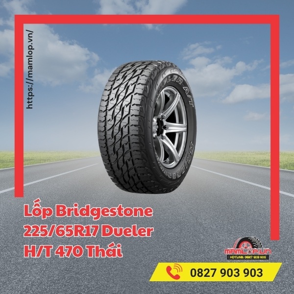 Đặc tính của vỏ ô tô Bridgestone 225/65R17 Dueler H/T 470 Thái