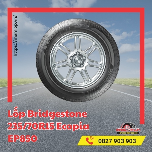 Đặc điểm nổi bật của lốp Bridgestone 235/70R15 Ecopia EP850