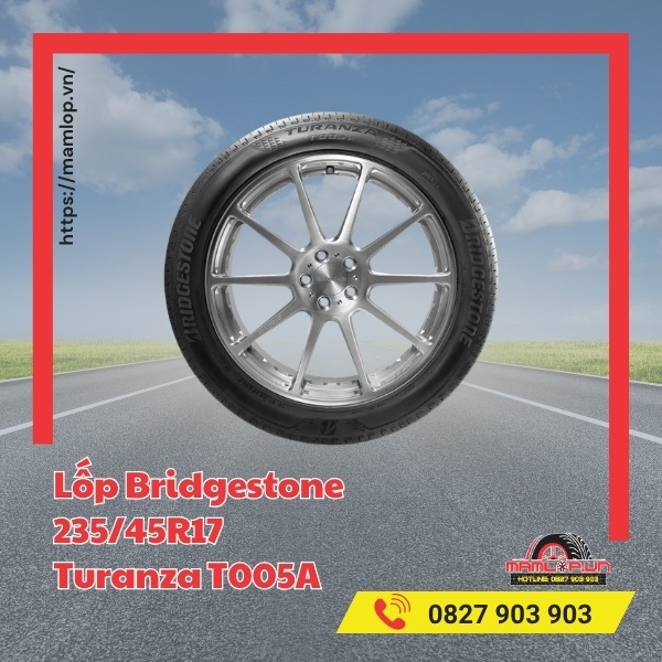 Lốp Bridgestone 235/45R17 Turanza T005A tương thích với xe gì?