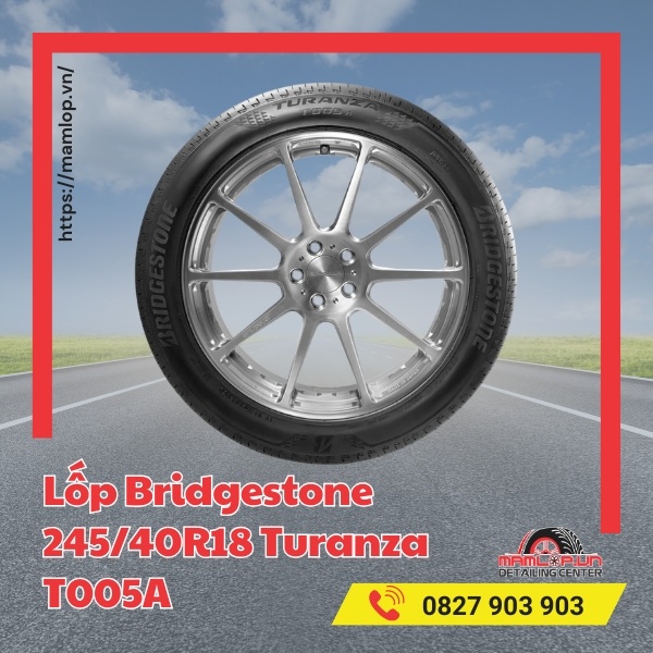 Lốp Bridgestone 245/40R18 Turanza T005A phù hợp với xe gì?