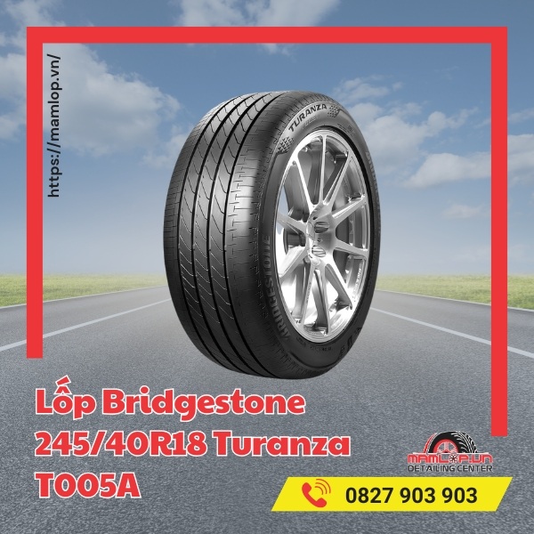 Lưu ý khi dùng lốp ô tô Bridgestone 245/40R18 Turanza T005A