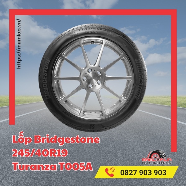 Lốp Bridgestone 245/40R19 Turanza T005A phù hợp dòng xe nào?