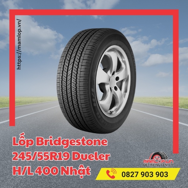 Lưu ý khi dùng vỏ Bridgestone 245/55R19 Dueler H/L 400 Nhật