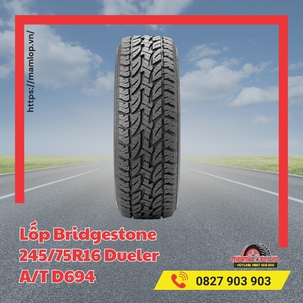 Lưu ý khi dùng vỏ ô tô Bridgestone 245/75R16 Dueler A/T D694