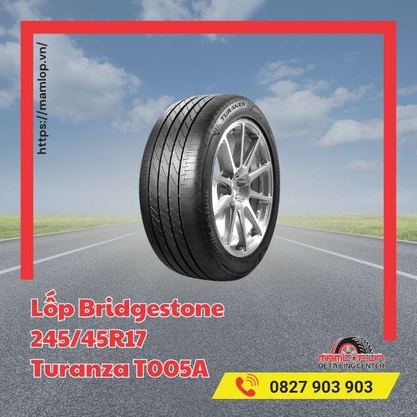 Lưu ý khi sử dụng vỏ Bridgestone 245/45R17 Turanza T005A