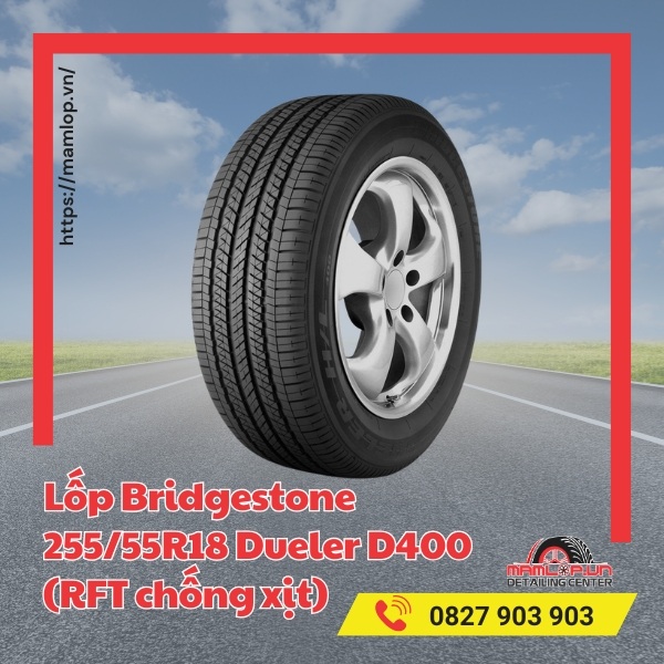 Đặc điểm của vỏ ô tô Bridgestone 255/55R18 Dueler D400 (RFT chống xịt)