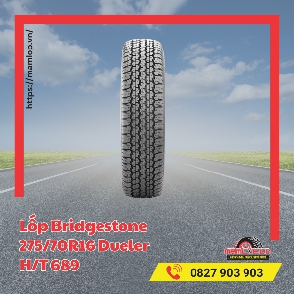 Đặc tính của lốp Bridgestone 275/70R16 Dueler H/T 689