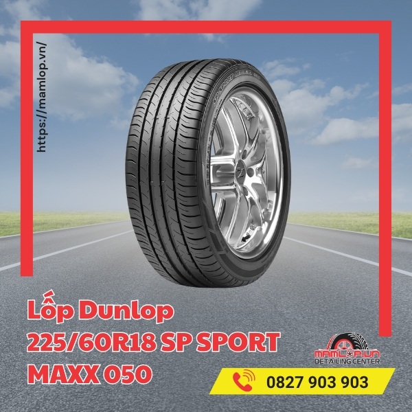 Đặc điểm của lốp xe Dunlop 225/60R18 SP Sport Maxx 050