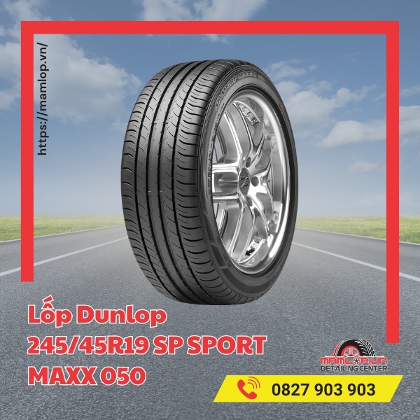 Đặc điểm của vỏ Dunlop 245/45R19 SP Sport Maxx 050