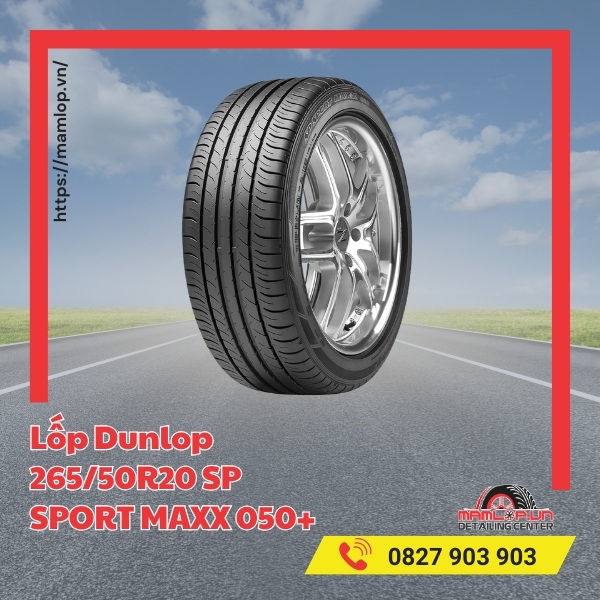Lưu ý khi sử dụng lốp ô tô Dunlop 265/50R20 SP Sport Maxx 050+