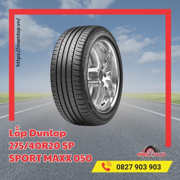 Đặc tính của lốp ô tô Dunlop 275/40R20 SP Sport Maxx 050
