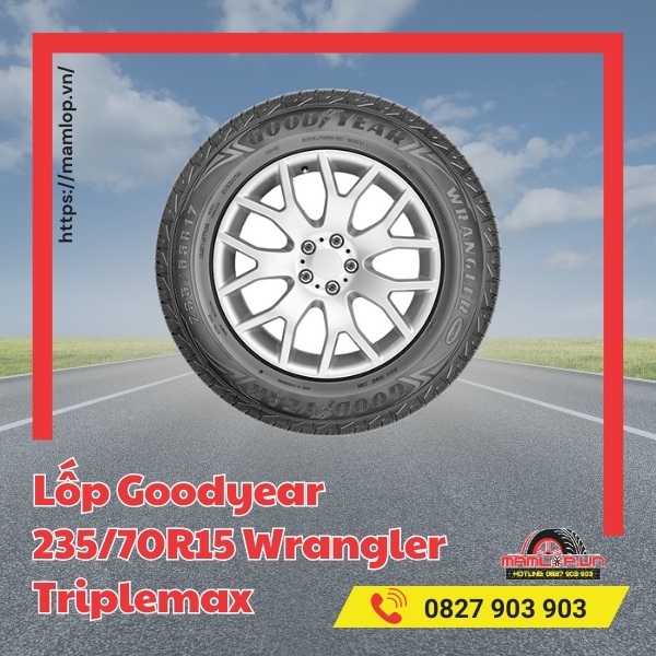 Đặc tính của vỏ ô tô Goodyear 235/70R15 Wrangler Triplemax