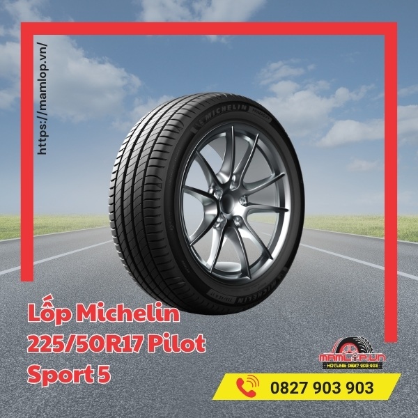 Lốp Michelin 225/50R17 Pilot Sport 5 có đặc tính gì?