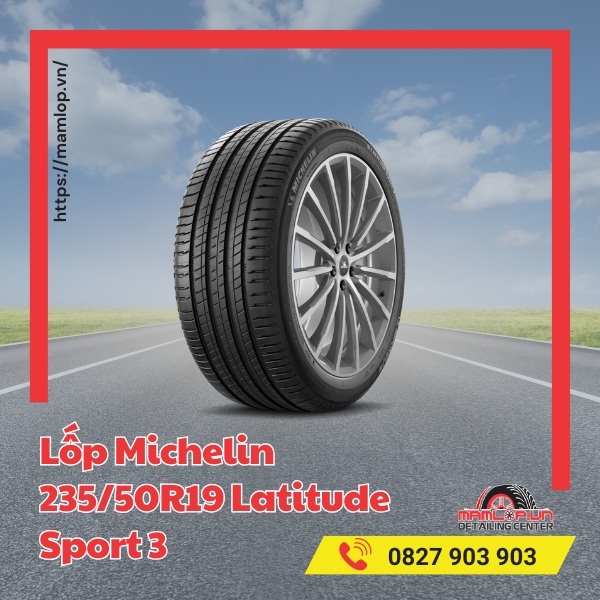 Lốp Michelin 235/50R19 Latitude Sport 3 có đặc điểm gì?