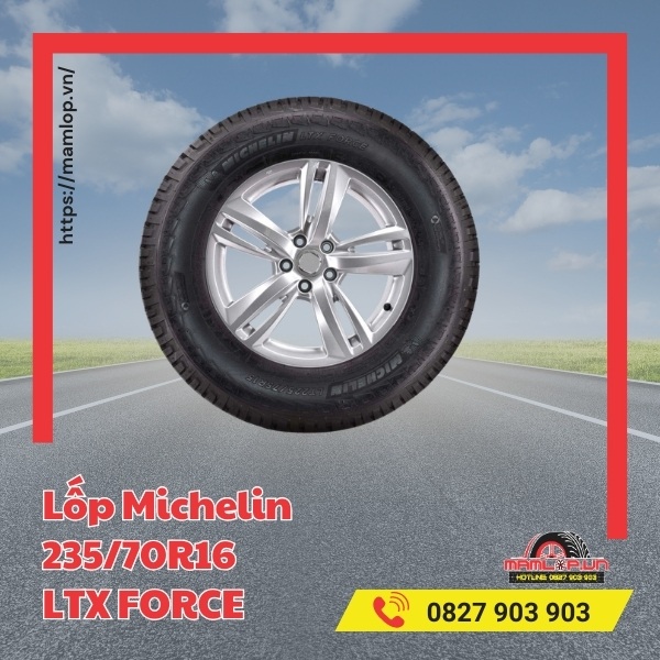 Đặc điểm nổi bật của vỏ Michelin 235/70R16 LTX FORCE