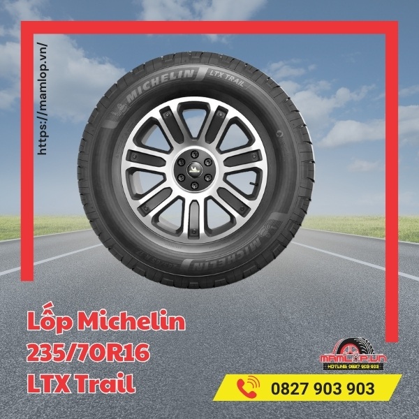 Lưu ý khi sử dụng vỏ Michelin 235/70R16 LTX Trail