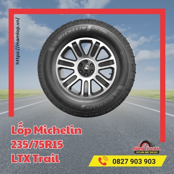 Đặc điểm của vỏ ô tô Michelin 235/75R15 LTX Trail