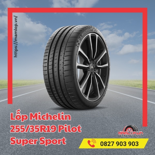 Lốp Michelin 255/35R19 Pilot Super Sport có đặc điểm gì?