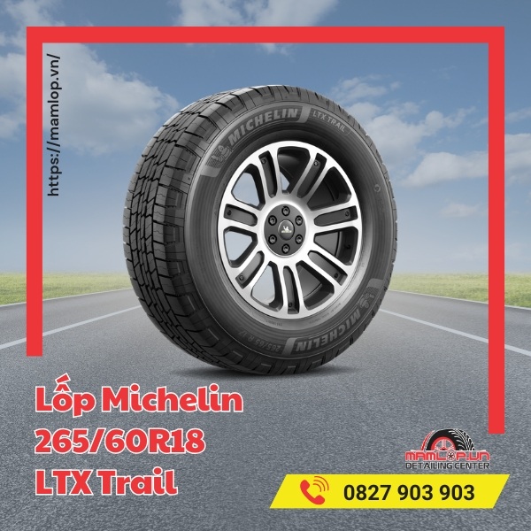Đặc điểm của vỏ Michelin 265/60R18 LTX Trail