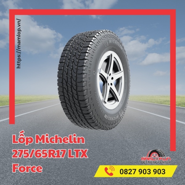 Đặc tính của lốp ô tô Michelin 275/65R17 LTX Force
