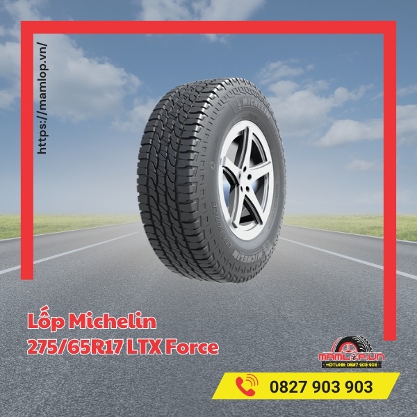 Đặc tính của lốp ô tô Michelin 275/65R17 LTX Force