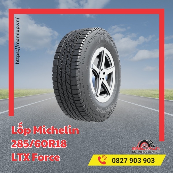 Đặc điểm nổi bật của vỏ Michelin 285/60R18 LTX Force