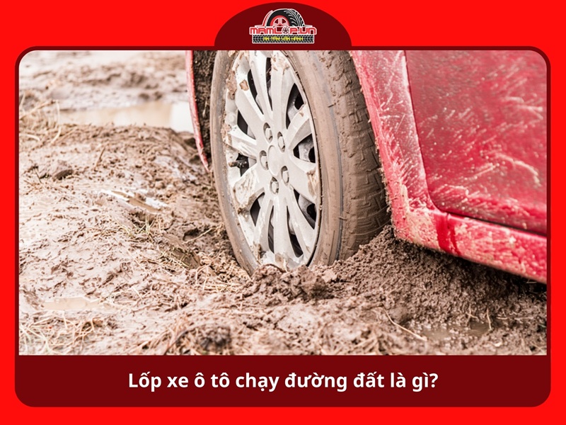 Lop xe o to chay duong dat la gi