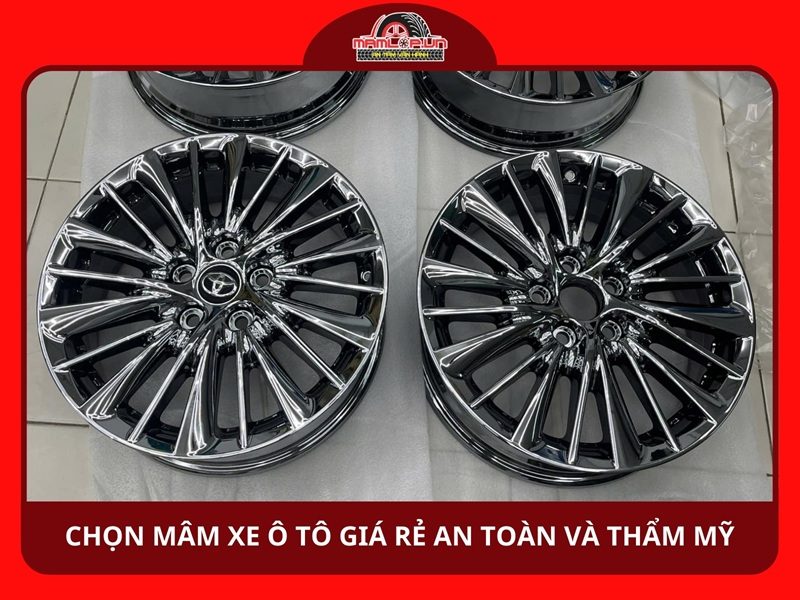 Chọn mâm xe ô tô giá rẻ an toàn và thẩm mỹ