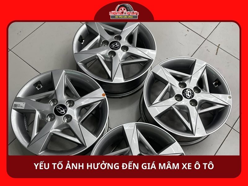 Yếu tố ảnh hưởng đến giá mâm xe ô tô