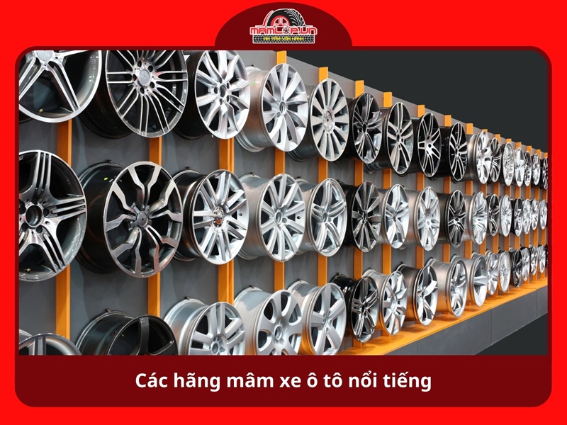 Cac hang mam xe o to noi tieng va duoc ua chuong