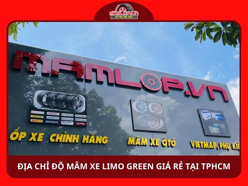 Địa chỉ độ mâm xe Limo Green chất lượng giá rẻ tại TPHCM