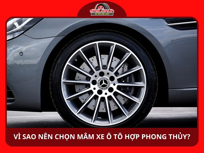 Vì sao nên chọn mâm xe ô tô hợp phong thủy?