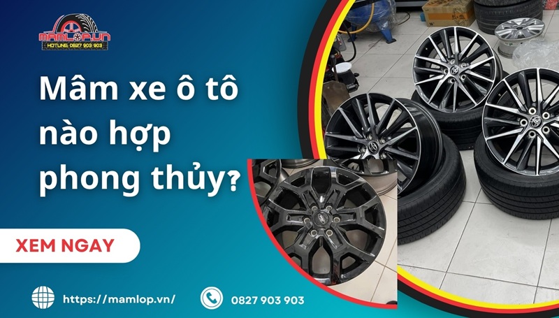 Mâm xe ô tô nào hợp phong thủy? Cách chọn theo BẢN MỆNH