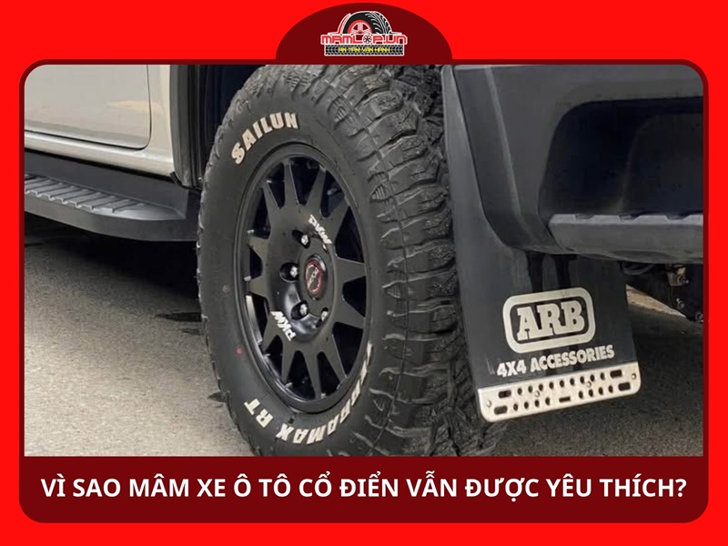 Vì sao mâm xe ô tô cổ điển vẫn được giới chơi xe yêu thích?