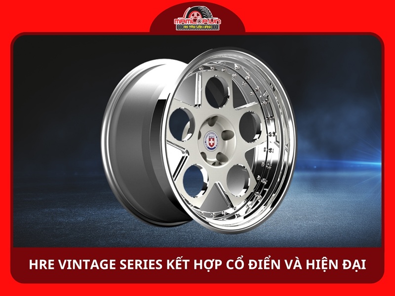 HRE Vintage Series sự kết hợp giữa cổ điển và hiện đại