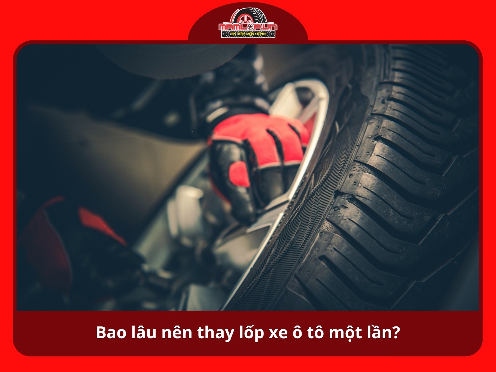 Bao lau nen thay lop xe o to mot lan