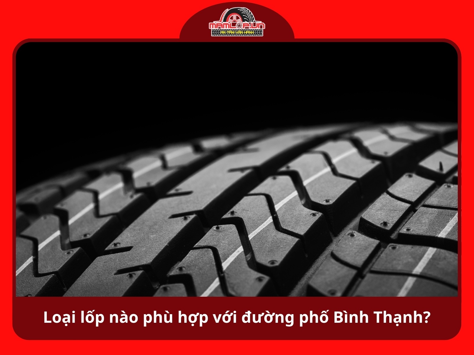 Nen chon loai lop nao phu hop voi duong pho noi do Binh Thanh