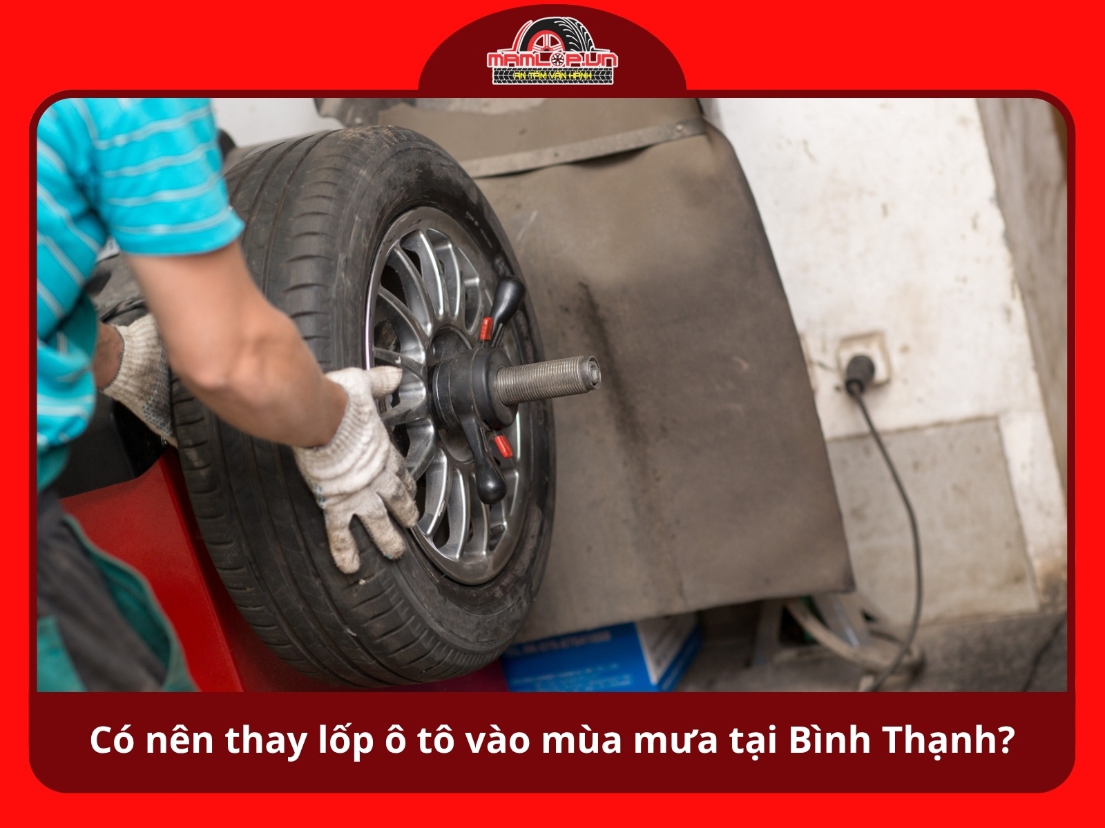 Co nen thay lop o to vao mua mua tai Binh Thanh khong