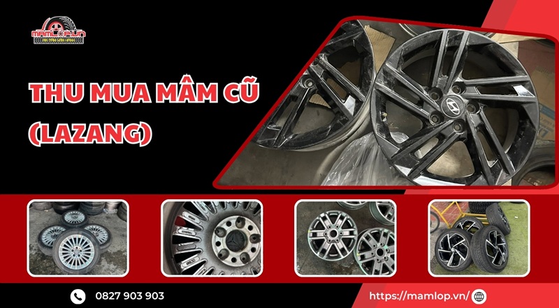 Đơn vị thu mua mâm cũ (lazang) GIÁ CAO uy tín tại TPHCM