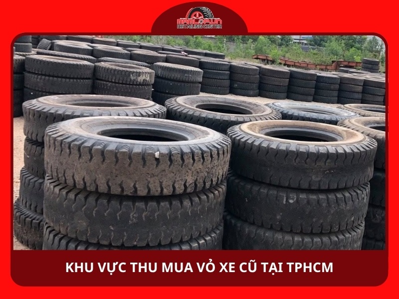 Khu vực thu mua vỏ xe cũ tại TPHCM